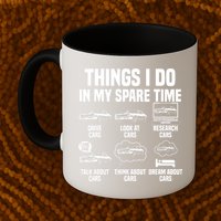 Things I Do In My Spare Time Car Enthusiast Classic Car Guy Mug