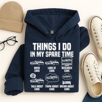 Things I Do In My Spare Time Car Enthusiast Classic Car Guy Hoodie