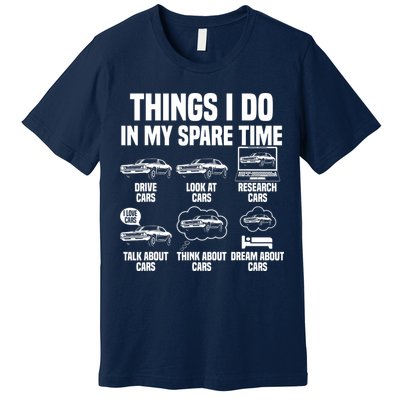 Things I Do In My Spare Time Car Enthusiast Classic Car Guy Premium T-Shirt