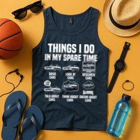 Things I Do In My Spare Time Car Enthusiast Classic Car Guy Tank Top