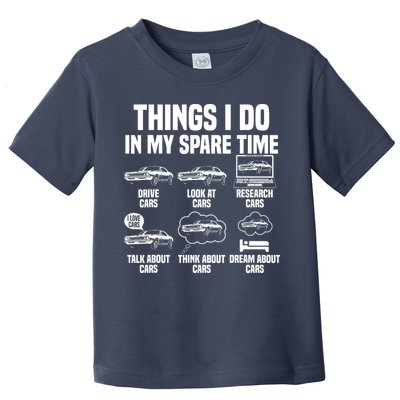 Things I Do In My Spare Time Car Enthusiast Classic Car Guy Toddler T-Shirt