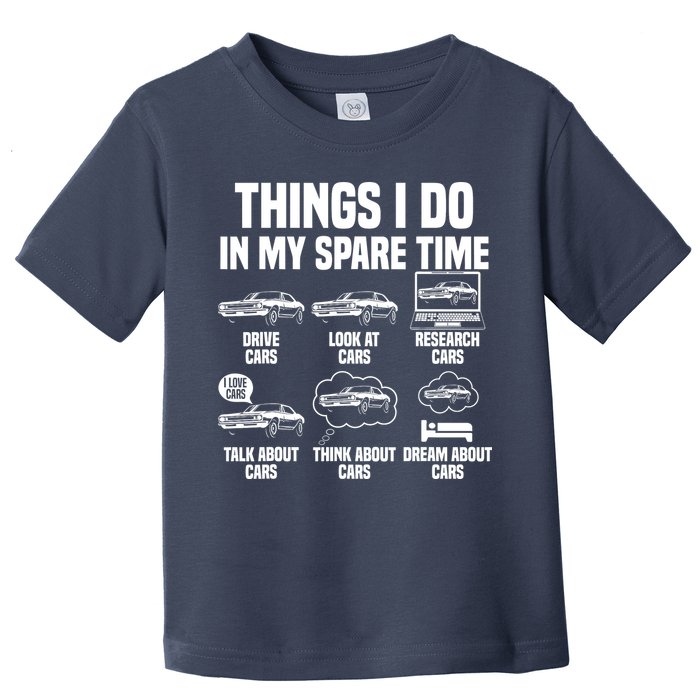 Things I Do In My Spare Time Car Enthusiast Classic Car Guy Toddler T-Shirt