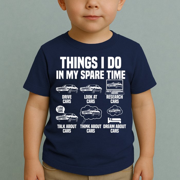 Things I Do In My Spare Time Car Enthusiast Classic Car Guy Toddler T-Shirt