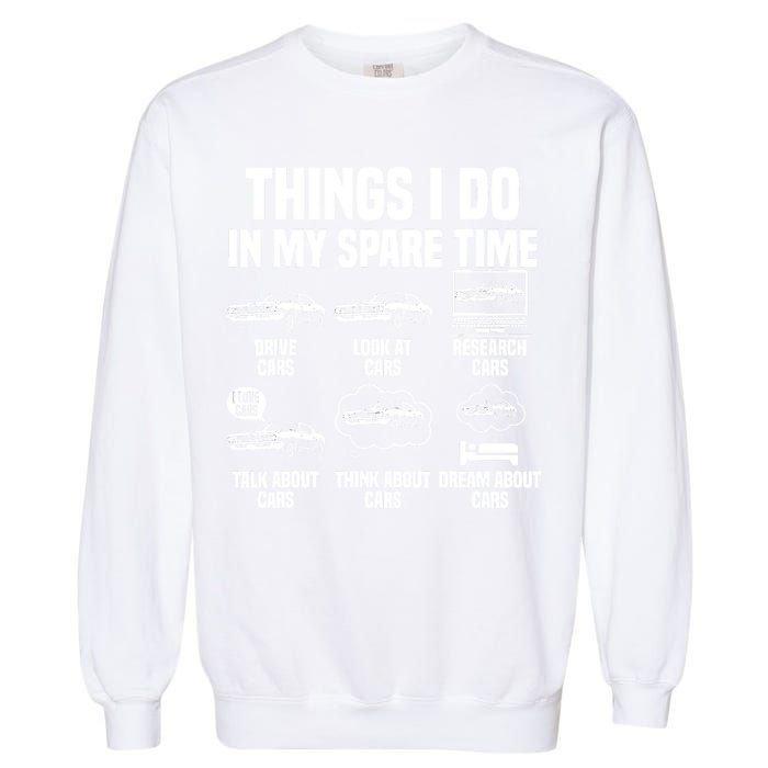 Things I Do In My Spare Time Car Enthusiast Classic Car Guy Garment-Dyed Sweatshirt