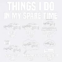 Things I Do In My Spare Time Car Enthusiast Classic Car Guy Garment-Dyed Sweatshirt
