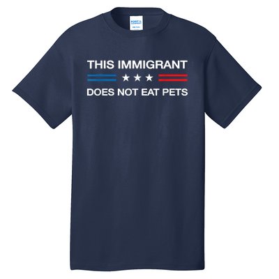 This Immigrant Does Not Eat Pets 2024 Election Vote Kamala Tall T-Shirt