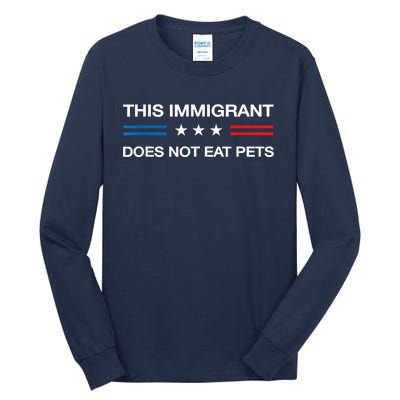 This Immigrant Does Not Eat Pets 2024 Election Vote Kamala Tall Long Sleeve T-Shirt