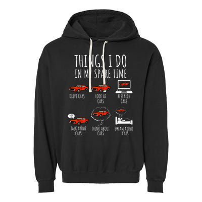 Things I Do In My Spare Time Funny Car Enthusiast Car Lover Garment-Dyed Fleece Hoodie
