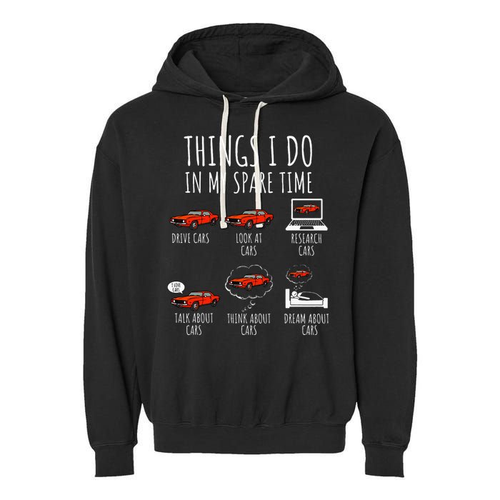 Things I Do In My Spare Time Funny Car Enthusiast Car Lover Garment-Dyed Fleece Hoodie
