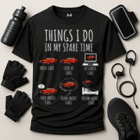 Things I Do In My Spare Time Funny Car Enthusiast Car Lover Performance Shirt