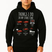 Things I Do In My Spare Time Funny Car Enthusiast Car Lover Hoodie
