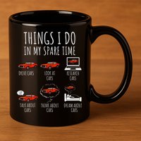 Things I Do In My Spare Time Funny Car Enthusiast Car Lover 11oz C Handle Ceramic Mug