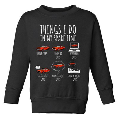 Things I Do In My Spare Time Funny Car Enthusiast Car Lover Toddler Sweatshirt