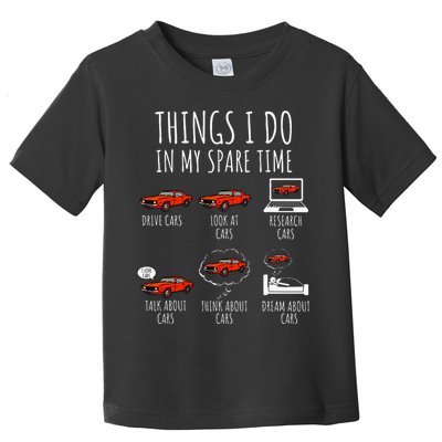 Things I Do In My Spare Time Funny Car Enthusiast Car Lover Toddler T-Shirt