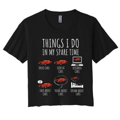 Things I Do In My Spare Time Funny Car Enthusiast Car Lover Crop Top