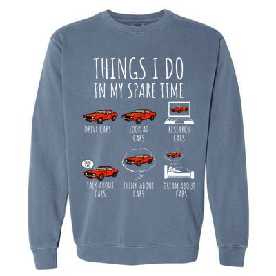 Things I Do In My Spare Time Funny Car Enthusiast Car Lover Garment-Dyed Sweatshirt