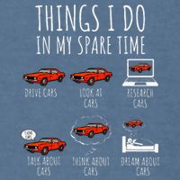 Things I Do In My Spare Time Funny Car Enthusiast Car Lover Garment-Dyed Sweatshirt