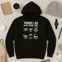 Things I Do In My Spare Time Funny Car Guy Car Enthusiast Hoodie