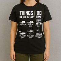 Things I Do In My Spare Time Funny Car Guy Car Enthusiast T-Shirt