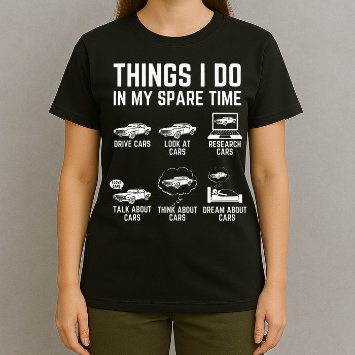 Things I Do In My Spare Time Funny Car Guy Car Enthusiast T-Shirt
