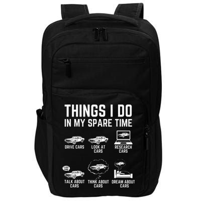 Things I Do In My Spare Time Funny Car Guy Car Enthusiast Impact Tech Backpack