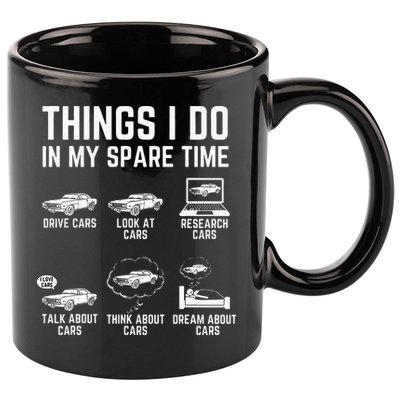 Things I Do In My Spare Time Funny Car Guy Car Enthusiast 11oz C Handle Ceramic Mug
