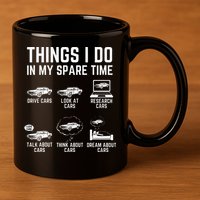Things I Do In My Spare Time Funny Car Guy Car Enthusiast 11oz C Handle Ceramic Mug