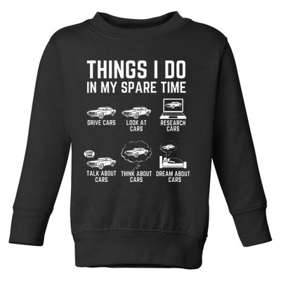 Things I Do In My Spare Time Funny Car Guy Car Enthusiast Toddler Sweatshirt