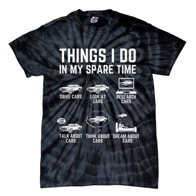 Things I Do In My Spare Time Funny Car Guy Car Enthusiast Tie-Dye T-Shirt