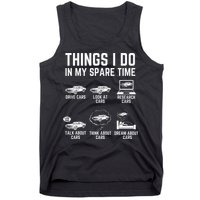 Things I Do In My Spare Time Funny Car Guy Car Enthusiast Tank Top