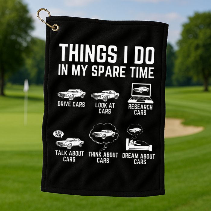 Things I Do In My Spare Time Funny Car Guy Car Enthusiast Golf Towel
