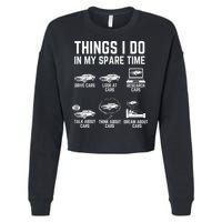 Things I Do In My Spare Time Funny Car Guy Car Enthusiast Cropped Pullover Crew
