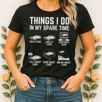 Things I Do In My Spare Time Funny Car Guy Car Enthusiast Womens T-Shirt