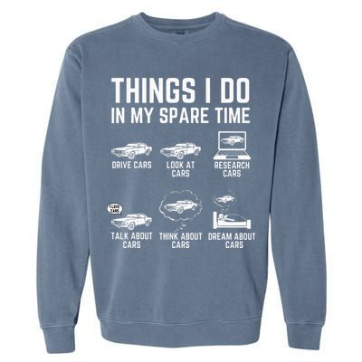 Things I Do In My Spare Time Funny Car Guy Car Enthusiast Garment-Dyed Sweatshirt