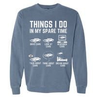 Things I Do In My Spare Time Funny Car Guy Car Enthusiast Garment-Dyed Sweatshirt