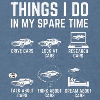 Things I Do In My Spare Time Funny Car Guy Car Enthusiast Garment-Dyed Sweatshirt