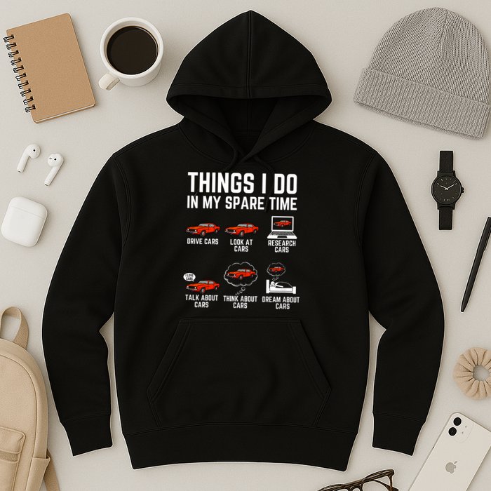 Things I Do In My Spare Time Funny Car Enthusiast Car Lover Hoodie