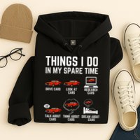 Things I Do In My Spare Time Funny Car Enthusiast Car Lover Hoodie