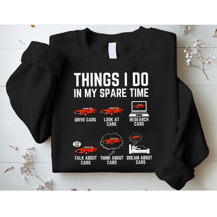 Things I Do In My Spare Time Funny Car Enthusiast Car Lover Sweatshirt
