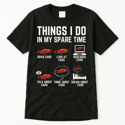 Things I Do In My Spare Time Funny Car Enthusiast Car Lover Tall T-Shirt