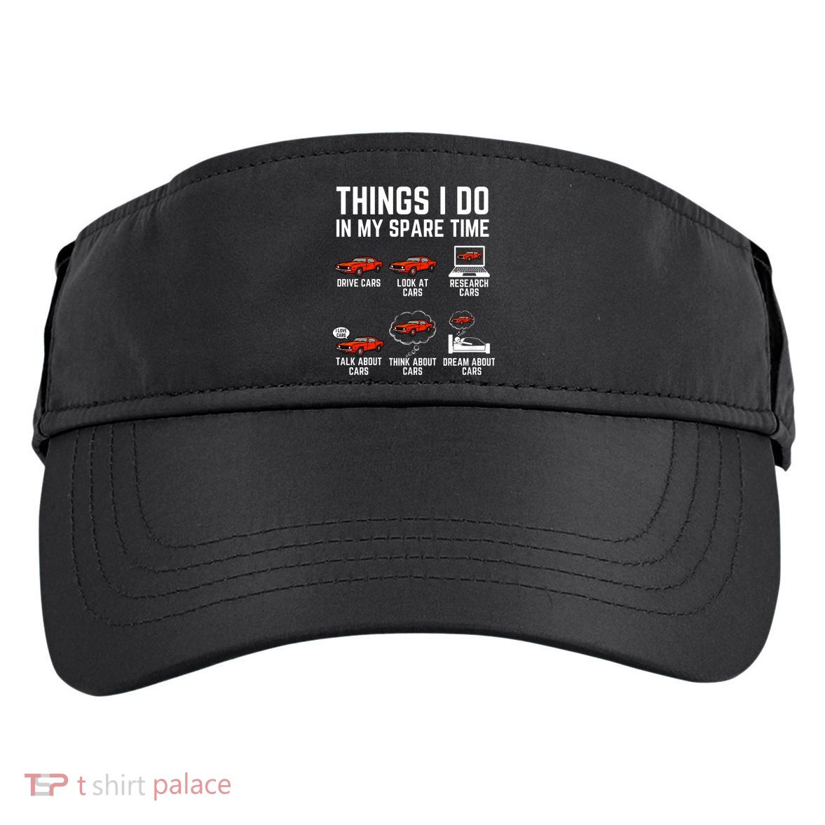 Things I Do In My Spare Time Funny Car Enthusiast Car Lover Adult Drive Performance Visor