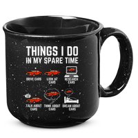 Things I Do In My Spare Time Funny Car Enthusiast Car Lover 15oz Campfire Ceramic Mug
