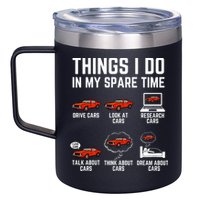 Things I Do In My Spare Time Funny Car Enthusiast Car Lover 12oz Stainless Steel Coffee Mug