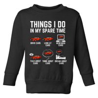 Things I Do In My Spare Time Funny Car Enthusiast Car Lover Toddler Sweatshirt