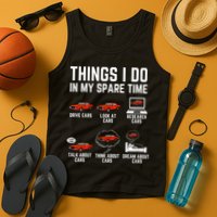 Things I Do In My Spare Time Funny Car Enthusiast Car Lover Tank Top
