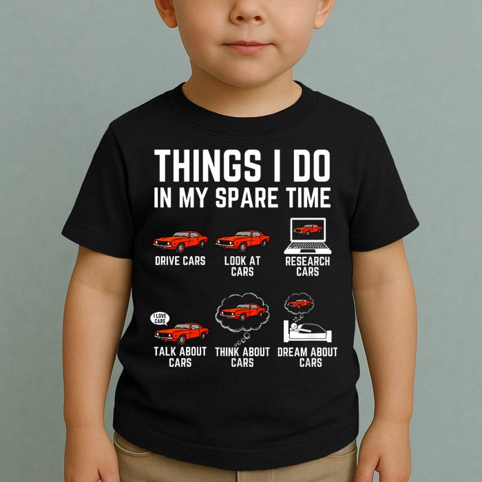 Things I Do In My Spare Time Funny Car Enthusiast Car Lover Toddler T-Shirt