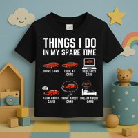 Things I Do In My Spare Time Funny Car Enthusiast Car Lover Toddler T-Shirt