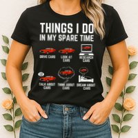 Things I Do In My Spare Time Funny Car Enthusiast Car Lover Womens T-Shirt