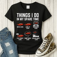 Things I Do In My Spare Time Funny Car Enthusiast Car Lover Womens T-Shirt