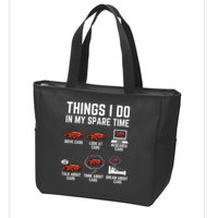 Things I Do In My Spare Time Funny Car Enthusiast Car Lover Zip Tote Bag